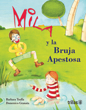 MILA Y LA BRUJA APESTOSA | TRUFFA, BARBARA; DOMENICO, GRANATA | Trillas