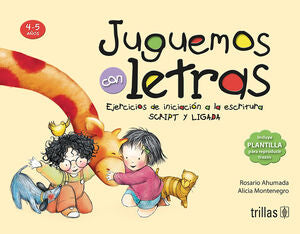 JUGUEMOS CON LETRAS. INCLUYE PLANTILLA PARA REPRODUCIR TRAZOS | AHUMADA, ROSARIO; MONTENEGRO, ALICIA | Trillas