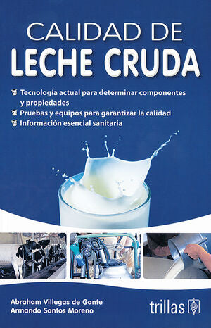 CALIDAD DE LECHE CRUDA | VILLEGAS DE GANTE, ABRAHAM; SANTOS MORENO, ARMANDO | Trillas