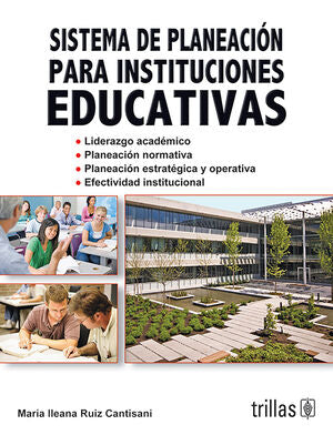 SISTEMA DE PLANEACION PARA INSTITUCIONES EDUCATIVAS | RUIZ CANTISANI, MARIA ILEANA | Trillas