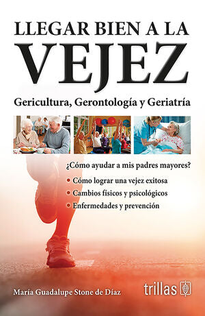 LLEGAR BIEN A LA VEJEZ | STONE DE DIAZ, MARIA GUADALUPE | Trillas
