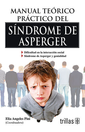 MANUAL TEORICO PRACTICO DEL SINDROME DE ASPERGER | ANGELES PINI, ELIA | Trillas