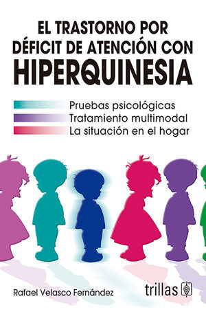 EL TRASTORNO POR DEFICIT DE ATENCION CON HIPERQUINESIA | VELASCO FERNANDEZ, RAFAEL | Trillas