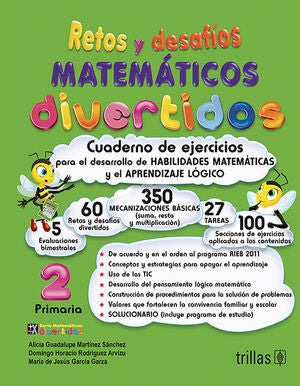 RETOS Y DESAFIOS MATEMATICOS DIVERTIDOS 2. PRIMARIA. CUADERNO DE EJERCICIOS | MARTINEZ SANCHEZ, ALICIA GUADALUPE; RODRIGUEZ ARVIZU, DOMINGO HORACIO; GARCIA GARZA, MARIA DE JESUS | Trillas