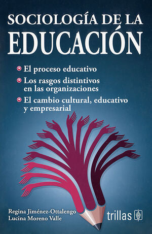 SOCIOLOGIA DE LA EDUCACION | JIMENEZ OTTALENGO, REGINA; MORENO VALLE, LUCINA | Trillas