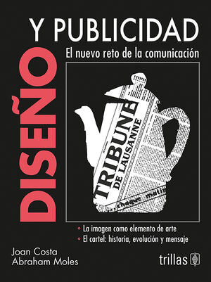 DISEÑO Y PUBLICIDAD | COSTA SOLA SEGALES, JOAN; MOLES, ABRAHAM A. | Trillas