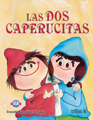 LAS DOS CAPERUCITAS | GONZALEZ DE TAPIA, GRACIELA | Trillas