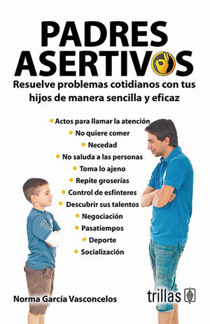 PADRES ASERTIVOS | GARCIA VASCONCELOS, NORMA | Trillas