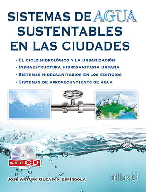 SISTEMAS DE AGUA SUSTENTABLES EN LAS CIUDADES | GLEASON ESPINDOLA, JOSE ARTURO | Trillas