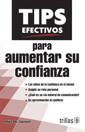 TIPS EFECTIVOS PARA AUMENTAR SU CONFIANZA | MC CLEMENT, MIKE | Trillas