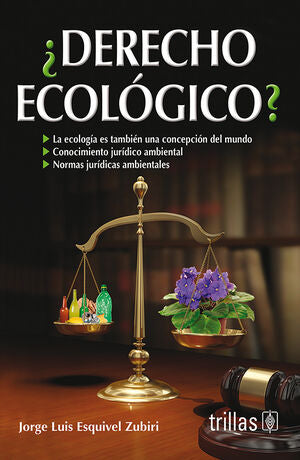 DERECHO ECOLOGICO? | ESQUIVEL ZUBIRI, JORGE LUIS | Trillas