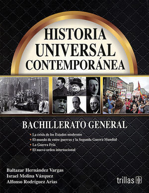 HISTORIA UNIVERSAL CONTEMPORANEA | HERNANDEZ VARGAS, BALTAZAR; MOLINA VAZQUEZ, ISRAEL; RODRIGUEZ ARIAS, ALFONSO | Trillas