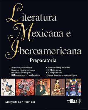 LITERATURA MEXICANA E IBEROAMERICANA. PREPARATORIA | PINTO GIL, MARGARITA LUZ | Trillas