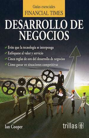 Desarrollo De Negocios. GUIAS ESENCIALES FINANCIAL TIMES / TRILLAS