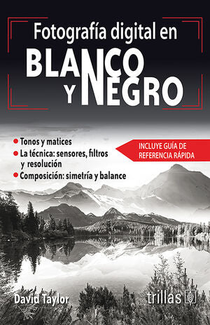 FOTOGRAFIA DIGITAL EN BLANCO Y NEGRO | TAYLOR, DAVID | Trillas