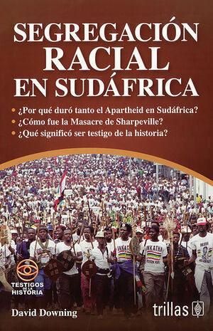 SEGREGACION RACIAL EN SUDAFRICA | DOWNING, DAVID | Trillas