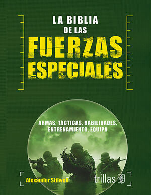 LA BIBLIA DE LAS FUERZAS ESPECIALES | STILWELL, ALEXANDER | Trillas