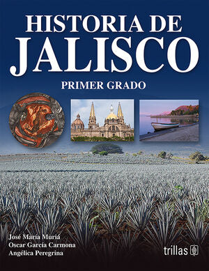 HISTORIA DE JALISCO 1 | MURIA, JOSE MARIA; GARCIA CARMONA, OSCAR; PEREGRINA, ANGELICA | Trillas