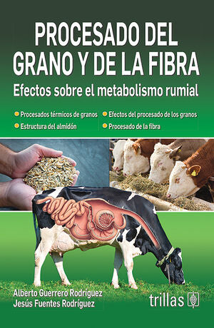 PROCESADO DEL GRANO Y DE LA FIBRA | GUERRERO RODRIGUEZ, ALBERTO; FUENTES RODRIGUEZ, JESUS | Trillas