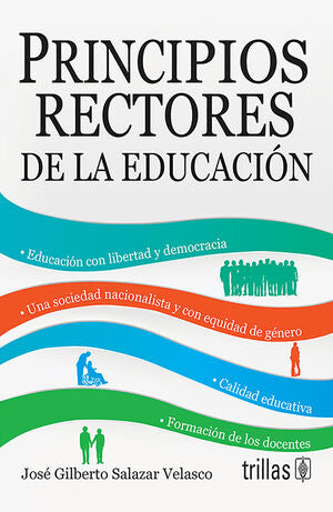 PRINCIPIOS RECTORES DE LA EDUCACION | SALAZAR VELASCO, JOSE GILBERTO | Trillas