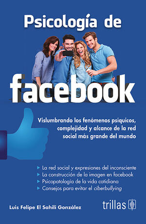 PSICOLOGIA DE FACEBOOK | EL SAHILI GONZALEZ, LUIS FELIPE ALI | Trillas