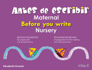ANTES DE ESCRIBIR, MATERNAL, BEFORE YOU WRITE, NURSERY | KRAMIS VAZQUEZ, ELIZABETH | Trillas