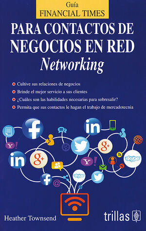 GUIA PARA CONTACTOS DE NEGOCIOS EN RED. NETWORKING / TRILLAS
