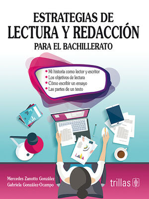 ESTRATEGIAS DE LECTURA Y REDACCION PARA EL BACHILLERATO | ZANOTTO GONZALEZ, MERCEDES; GONZALEZ-OCAMPO, GABRIELA | Trillas