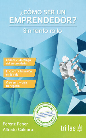 COMO SER UN EMPRENDEDOR? | FEHER TOCATLI, FERENZ; CULEBRO TRUJILLO, ALFREDO | Trillas