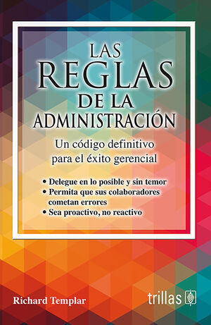 LAS REGLAS DE LA ADMINISTRACION | TEMPLAR, RICHARD | Trillas