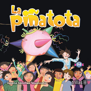 LA PIÑATOTA | SANCHEZ HUANOSTO, SUSANA | Trillas