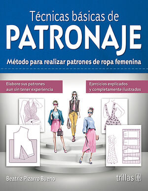 TECNICAS BASICAS DE PATRONAJE | PIZARRO BUENO, BEATRIZ | Trillas