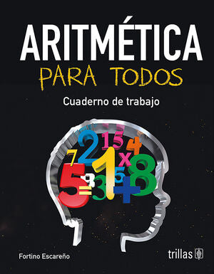 ARITMETICA PARA TODOS | ESCAREÑO SOBERANES, FORTINO | Trillas