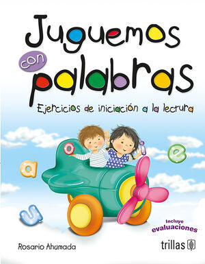 JUGUEMOS CON PALABRAS | AHUMADA, ROSARIO; MONTENEGRO, ALICIA | Trillas
