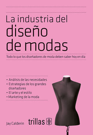 LA INDUSTRIA DEL DISEÑO DE MODAS | CALDERIN, JAY | Trillas