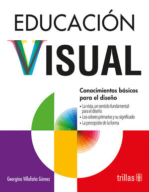 EDUCACION VISUAL | VILLAFAÑA GOMEZ, GEORGINA | Trillas