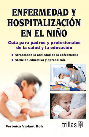 ENFERMEDAD Y HOSPITALIZACION EN EL NIÑO | VIOLANT HOLZ, VERONICA | Trillas