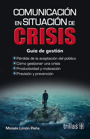 COMUNICACION EN SITUACION DE CRISIS | LIMON PEÑA, MOISES | Trillas