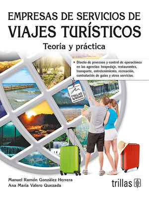 EMPRESAS DE SERVICIOS DE VIAJES TURISTICOS | GONZALEZ HERRERA, MANUEL RAMON; VALERO QUEZADA, ANA MARIA | Trillas
