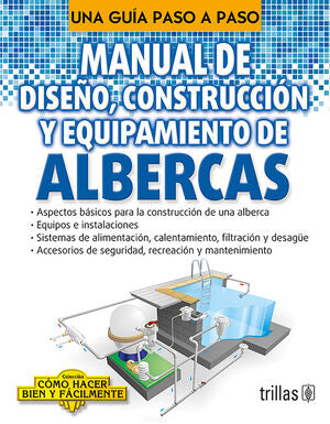 MANUAL DE DISEÑO, CONSTRUCCION Y EQUIPAMIENTO DE ALBERCAS | LESUR GONZALEZ, LORENZA SHANTI | Trillas