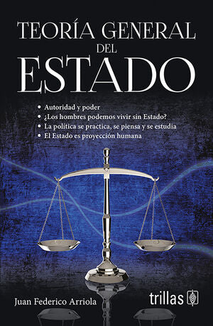 Teoría general del estado | ARRIOLA CANTERO, JUAN FEDERICO | Trillas