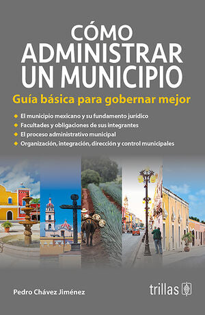 COMO ADMINISTRAR UN MUNICIPIO | CHAVEZ JIMENEZ, PEDRO | Trillas