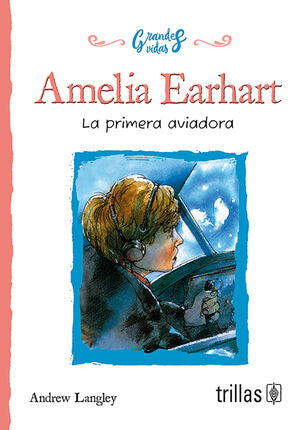 AMELIA EARHART | LANGLEY, ANDREW | Trillas