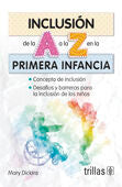 INCLUSION DE LA A A LA Z EN LA PRIMERA INFANCIA | DICKINS, MARY | Trillas