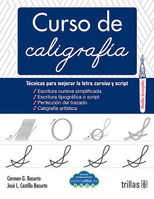 Curso de caligrafía | BASURTO GARCIA, CARMEN; CASTILLO BASURTO, JOSE LUIS | Trillas