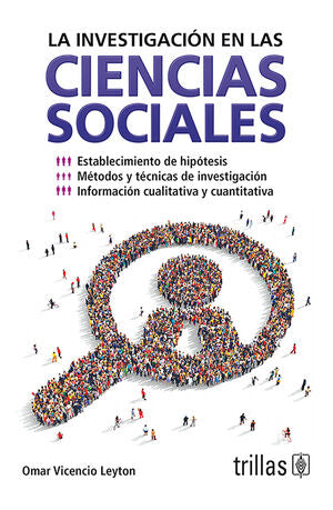 LA INVESTIGACION EN LAS CIENCIAS SOCIALES | VICENCIO LEYTON, OMAR | Trillas