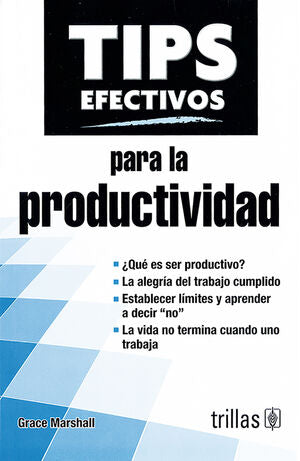 TIPS EFECTIVOS PARA LA PRODUCTIVIDAD | MARSHALL, GRACE | Trillas