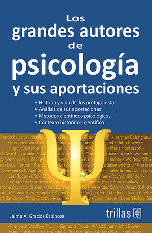 LOS GRANDES AUTORES DE PSICOLOGIA Y SUS APORTACIONES | GRADOS ESPINOSA, JAIME A. | Trillas