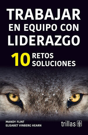TRABAJAR EN EQUIPO CON LIDERAZGO | FLINT, MANDY; VINBERG HEARN, ELISABET | Trillas