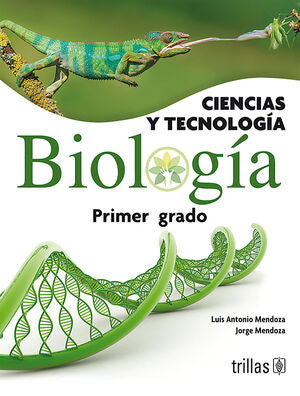 CIENCIAS Y TECNOLOGIA, BIOLOGIA. PRIMER GRADO | MENDOZA SIERRA, LUIS ANTONIO; MENDOZA SIERRA, JORGE | Trillas
